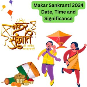 Makar Sankranti 2024 date and time